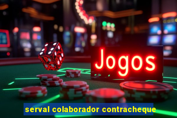 serval colaborador contracheque